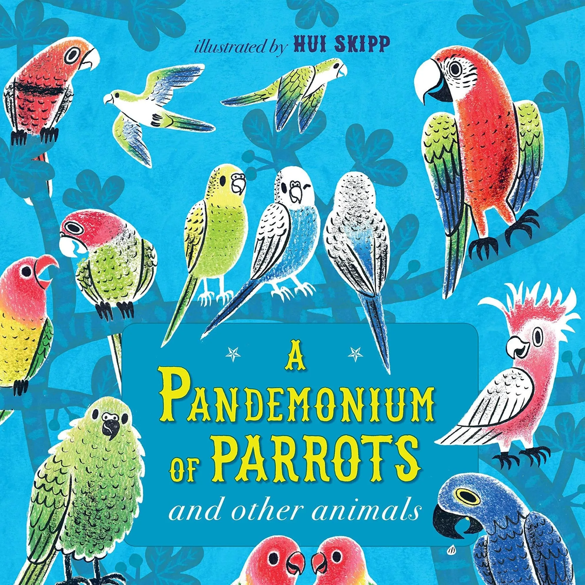 A Pandemonium of Parrots and Other Animals - Hardcover