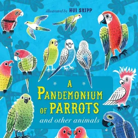 A Pandemonium of Parrots and Other Animals - Hardcover